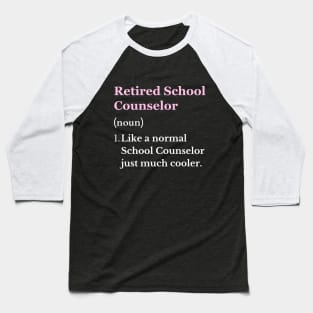 Retired School Counselor Funny Retiring School Counselor Baseball T-Shirt